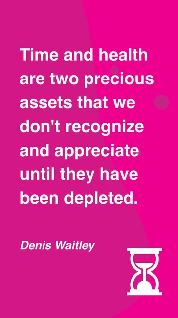 Denis Waitley: Valuing Time and Health Quote