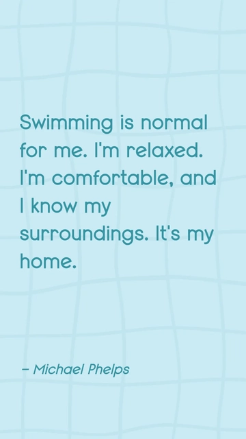 Free Michael Phelps: Swimming Feels Like Home Quote Template to Edit Online