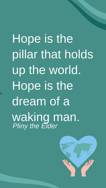 Free Hope is the Pillar of the World - Pliny the Elder Quote Template to Edit Online