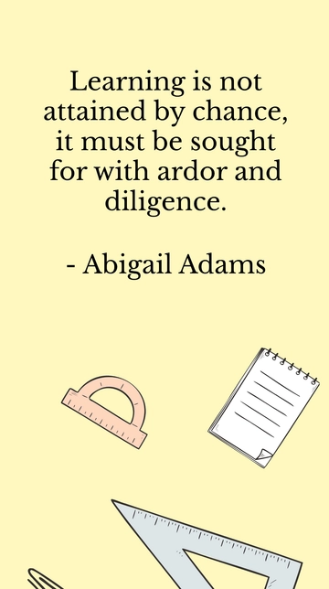 Free Learning Requires Ardor and Diligence - Abigail Adams Quote Template to Edit Online