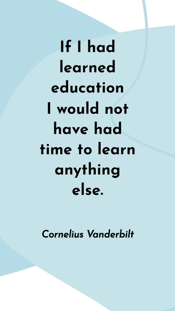 Free Cornelius Vanderbilt: Education Quote Template to Edit Online