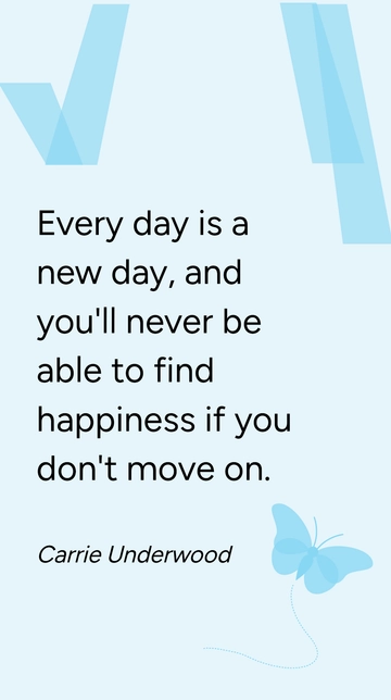 Free Carrie Underwood: Find Happiness by Moving On Quote Template to Edit Online