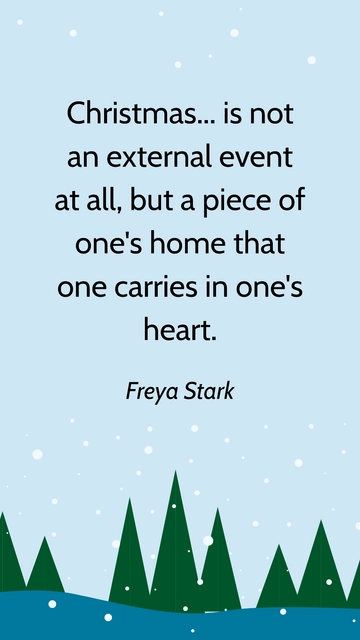 Free Freya Stark Christmas is a Piece of Home in Your Heart Quote Template to Edit Online