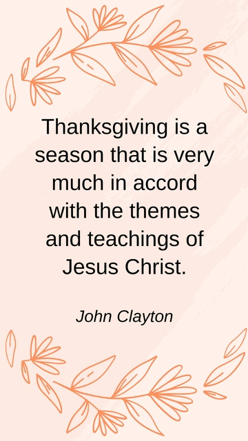 Free Thanksgiving Season Aligns with Jesus Christ's Teachings Quote Template to Edit Online