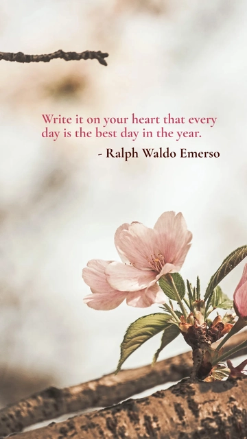 Free Write it on your heart that every day is the best day in the year. Template to Edit Online
