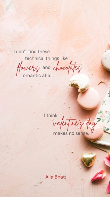 Alia Bhatt: Valentine's Day Isn't Romantic to Me Quote