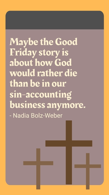 Nadia Bolz-Weber: Rethinking the Good Friday Story Quote
