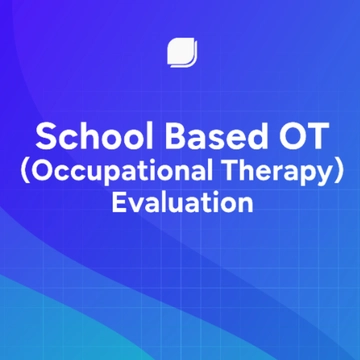 Free School Based Ot(Occupational Therapy) Evaluation Template to Edit Online