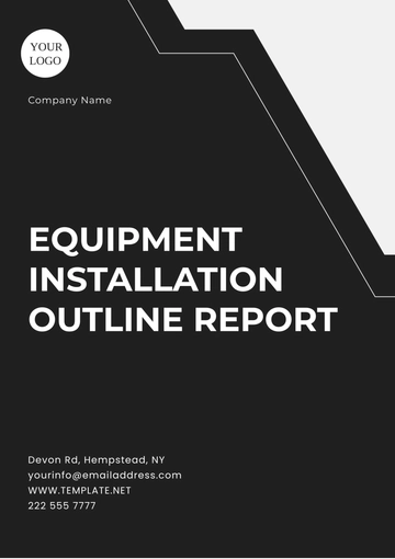 Free Equipment Installation Outline Report Template to Edit Online