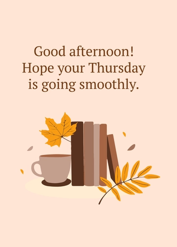 Free Good Afternoon Thursday Template to Edit Online