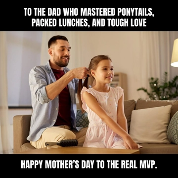 Free Mother's Day Meme for Single Dad Template to Edit Online