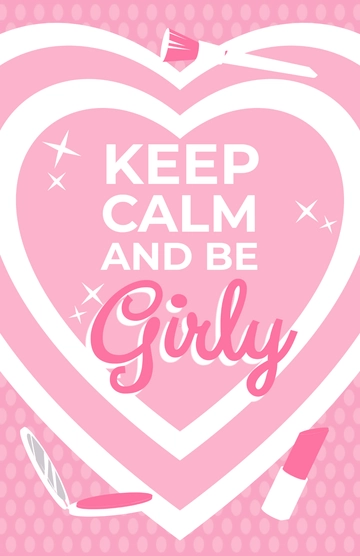 Free Keep Calm and Be Girly Poster Template to Edit Online
