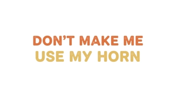 Free Don’t Make Me Use My Horn Bumper Sticker to Edit Online