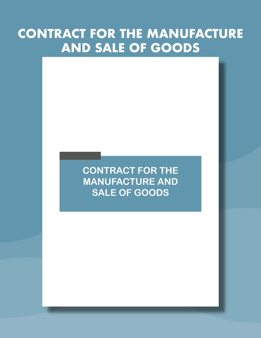 Contract for the Manufacture and Sale of Goods Template
