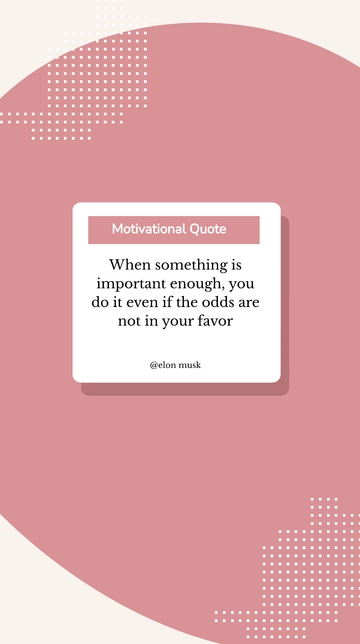 Free Elon Musk: Important Tasks Defy Odds Quote Template to Edit Online