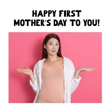 Free First Mothers Day Meme Template to Edit Online