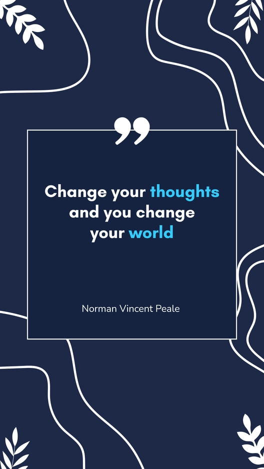 Norman Vincent Peale - Change your thoughts and you change your world