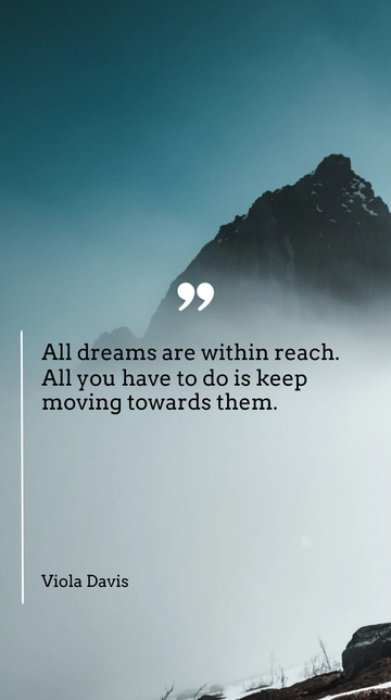 Free Viola Davis: Dreams Are Within Reach, Keep Moving Quote Template to Edit Online