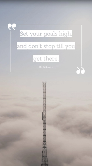 Bo Jackson - Set your goals high, and don't stop till you get there.