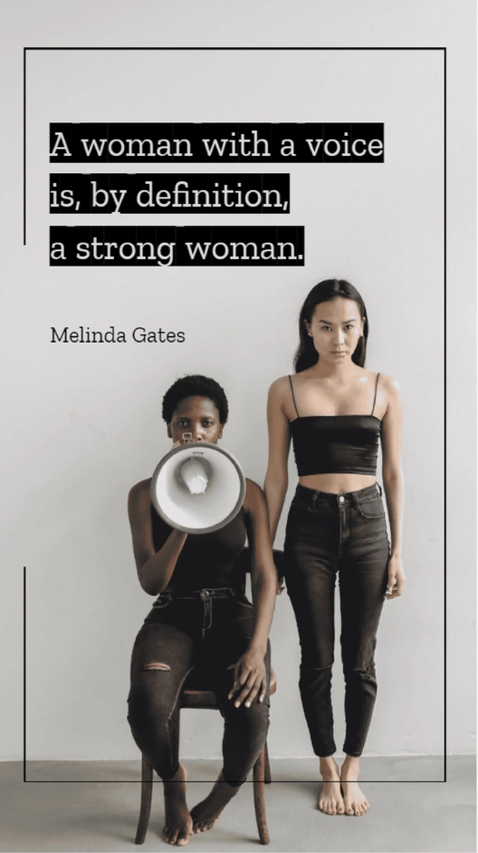 Melinda Gates - “A woman with a voice is, by definition, a strong woman."