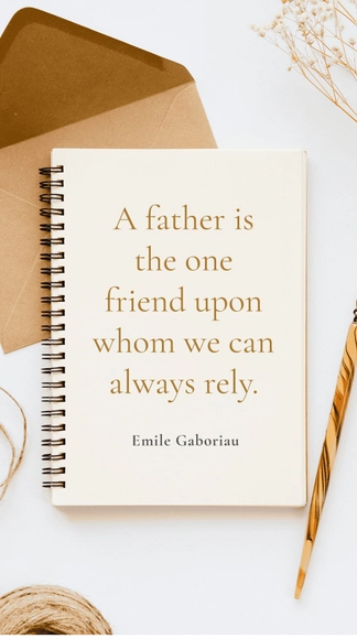 Emile Gaboriau - A father is the one friend upon whom we can always rely.