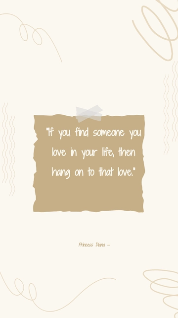 Free Princess Diana ??? "If you find someone you love in your life, then hang on to that love." Template to Edit Online