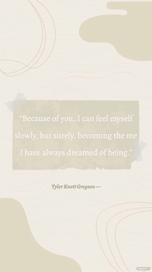 Tyler Knott Gregson — “Because of you, I can feel myself slowly, but surely, becoming the me I have always dreamed of being.”