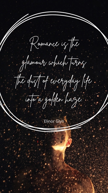 Free Romance: The Glamour Turning Life's Dust into Golden Haze Quote Template to Edit Online
