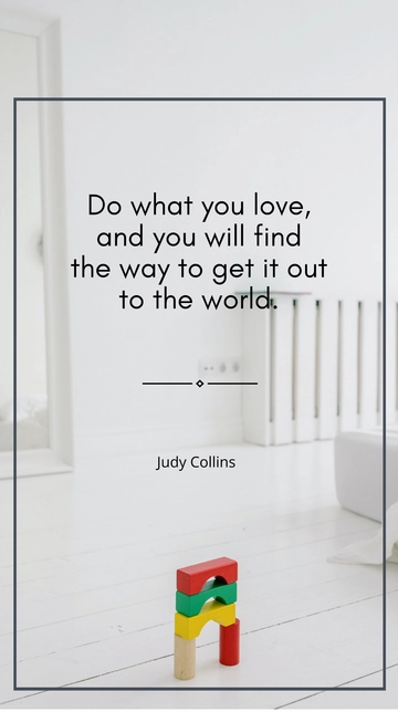 Free Do What You Love and Share It with the World - Judy Collins Quote Template to Edit Online
