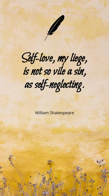 Free Self-Love Isn't as Vile as Self-Neglecting - Shakespeare Quote Template to Edit Online