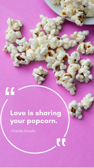 Free Charles Schultz - ???Love is sharing your popcorn.??? Template to Edit Online
