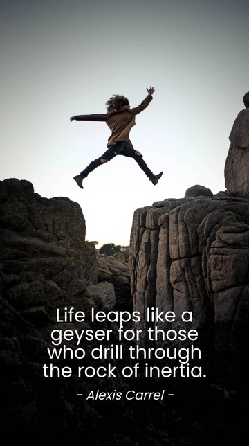 Free Life Leaps Like a Geyser: Alexis Carrel Quote Template to Edit Online