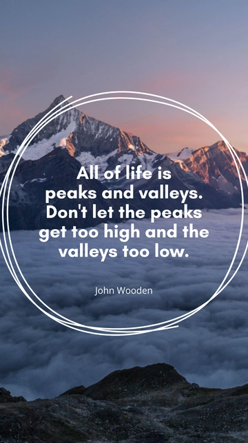 Free Life Peaks and Valleys: John Wooden Quote Template to Edit Online