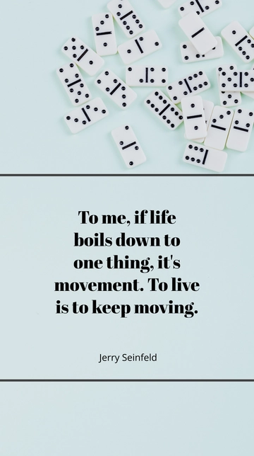 Free Jerry Seinfeld: Life is Movement Quote Template to Edit Online