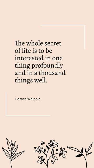 Free Horace Walpole: Profound Interest in One Thing, Mastery in Many Quote Template to Edit Online