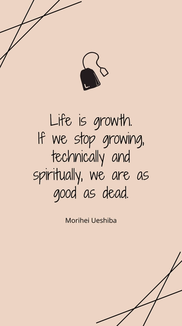 Free Morihei Ueshiba: Life is Growth Quote Template to Edit Online