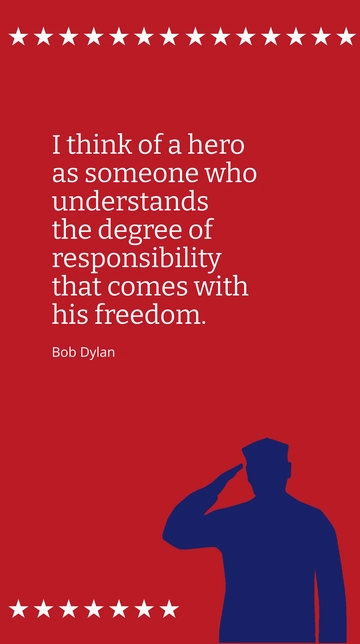 Free Hero as One Who Understands Responsibility of Freedom - Bob Dylan Quote Template to Edit Online
