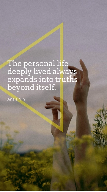 Free Anais Nin: Personal Life Expands Truths Beyond Itself Quote Template to Edit Online