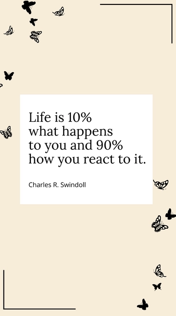 Free Life is 10% What Happens, 90% Reaction Quote Template to Edit Online