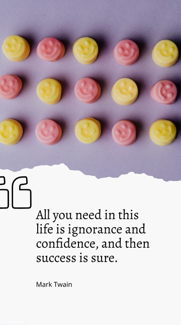 Free Ignorance and Confidence Lead to Success - Mark Twain Quote Template to Edit Online