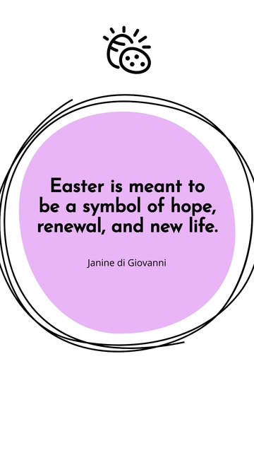 Free Easter: A Symbol of Hope, Renewal, and New Life Quote Template to Edit Online