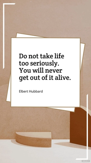 Free Do Not Take Life Too Seriously Quote Template to Edit Online