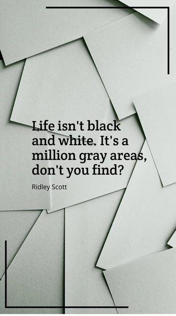 Free Ridley Scott: Life's Million Gray Areas Quote Template to Edit Online
