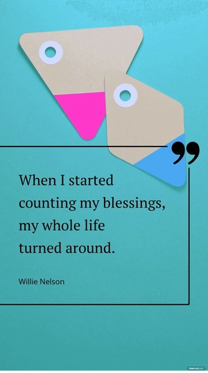 Free Counting Blessings: Willie Nelson Life Turnaround Quote Template to Edit Online