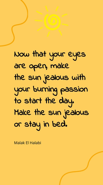 Malak El Halabi: Ignite Your Passion and Outshine the Sun Quote