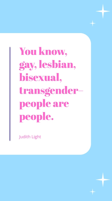 Free Judith Light: Gay, Lesbian, Bisexual, Transgender People Are People Quote Template to Edit Online