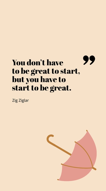 Free Start to Be Great: Zig Ziglar Quote Template to Edit Online