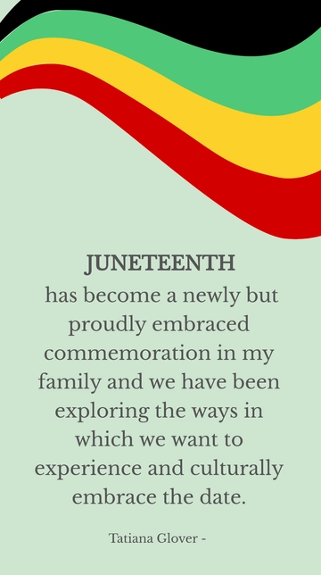 Tatiana Glover: Embracing Juneteenth in Our Family Quote