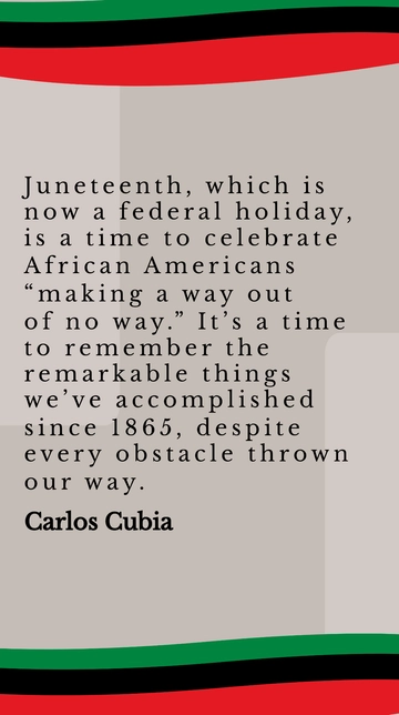 Carlos Cubia: Celebrating Juneteenth's Legacy Quote