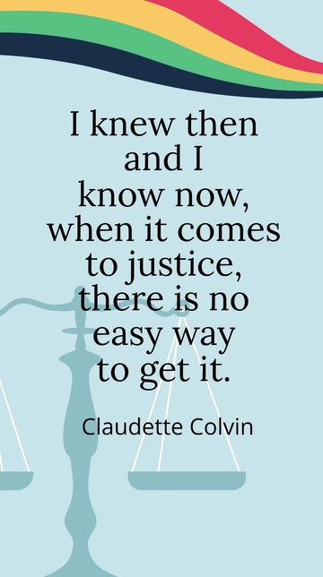 Free Justice Has No Easy Path: Claudette Colvin Quote Template to Edit Online